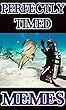 Memes: LOL Perfectly Timed Photos - Amazing Timed Pics And More Awesome Funny Memes And Jokes Mega Book! (English Edition)