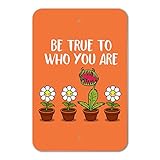 Be True to Who You Are花植物ホームビジネスオフィスSign 8" x 12" SIGN.PLASTIC.12X8.Z000742_8