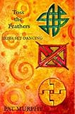 Toss the Feathers: Irish Set Dancing by miol mor