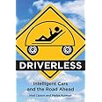 Driverless: Intelligent Cars and the Road Ahead