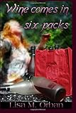 Wine Comes in Six-packs (Okay, Picture This...)
