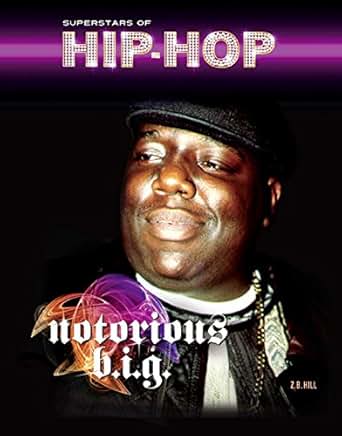 【クリックで詳細表示】Notorious B.I.G. (Superstars of Hip-Hop) (English Edition) [Kindle edition] by Z.B. Hill