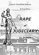 RAPE OF JUDICIARY IN INDIA: A True Story.... (English Edition)