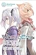 WorldEnd: What Do You Do at the End of the World? Are You Busy? Will You Save Us?, Vol. 2