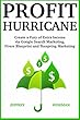 Profit Hurricane: Create a Fury of Extra Income via Google Search Marketing, Fiverr Blueprint and Teespring Marketing (English Edition)
