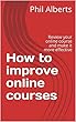 How to improve online courses: Review your online course and make it more effective (English Edition)