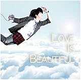 LOVE IS BEAUTIFUL