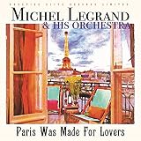 Paris Was Made For Lovers