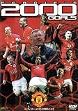 MANCHESTER UNITED OFFICIAL DVD �}���`�F�X�^�[�E���i�C�e�b�h 2000�S�[���Y