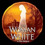 The Woman in White [Original London Cast Recording]