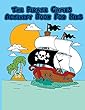 The Pirate Games Activity Book for Kids: : Fun Pirate Games and Activities for Kids. Coloring Pages, Color by Number, Count the Number, Trace Lines and Number, Drawing Using Grid and More. (Activity Book for Kids Ages 3-5)