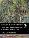 David Sproat and Naval Prisoners in the War of the Revolution