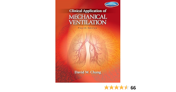 Clinical Application Of Mechanical Ventilation Chang David W Pulmonary Clinical Application Of Mechanical Ventilation Chang David W Pulmonary