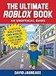 The Ultimate Roblox Book: An Unofficial Guide: Learn How to Build Your Own Worlds, Customize Your Games, and So Much More! (English Edition)