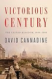 Victorious Century: The United Kingdom, 1800-1906