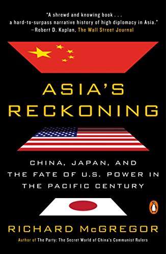 Asia's Reckoning: China, Japan, and the Fate of U.S. Power in the Pacific Centuryの表紙