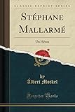 Stéphane Mallarmé: Un Héros (Classic Reprint)