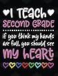 I Teach Second Grade: If You Think My Hands Are Full You Should See My Heart - 100 Page Double Sided Composition Notebook - Great Gift for Teachers - Beautiful Pink & White Font with Colorful Hearts Cover Design - Notebook for Classroom or Journal Writing