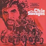 The Cycle Savages (Music From the Original Soundtrack)