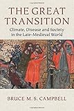 The Great Transition: Climate, Disease And Society In The Late Medieval World