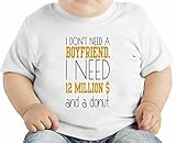 I Don't Need A Boyfriend I Need 12 Million And A Donut Slogan オーガニックベビーTシャツ 12 - 18 Months