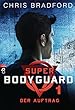 Super Bodyguard - Der Auftrag (Die Super Bodyguard-Reihe 1) (German Edition)