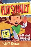 Flat Stanley: His Original Adventure!: A Hilarious Classic Adventure About a Boy Flattened by a Bulletin Board