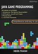 JAVA Programming: Introduction to JAVA, Beginner to Advanced, Practical Guide, Tips and Tricks, Easy and Comprehensive (cover JAVA 1)JAVA GAME PROGRAMMING (JAVA BOOK 2) (English Edition)