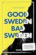 Good Sweden, Bad Sweden: The Use and Abuse of Swedish Values in a Post-Truth World