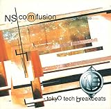 NS-comfusion TOKYO TECH~BREAKBEATS