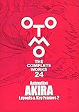 Animation AKIRA Layouts & Key Frames 2 (OTOMO THE COMPLETE WORKS)