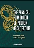 The Physical Foundation of Protein Architecture