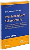 Rechtshandbuch Cyber-Security: IT-Sicherheit, Datenschutz, Gesellschaftsrecht, M&A, Versicherungen, Compliance, Aufsichtsrecht, Arbeitsrecht, Litigation