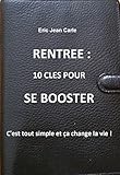 RENTREE : 10 CLES POUR SE BOOSTER (French Edition)
