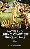 Myths and Legends of Ancient Greece and Rome - 50Th Anniversary Edition [Wordsworth Classics] (ANNOTATED) (English Edition)