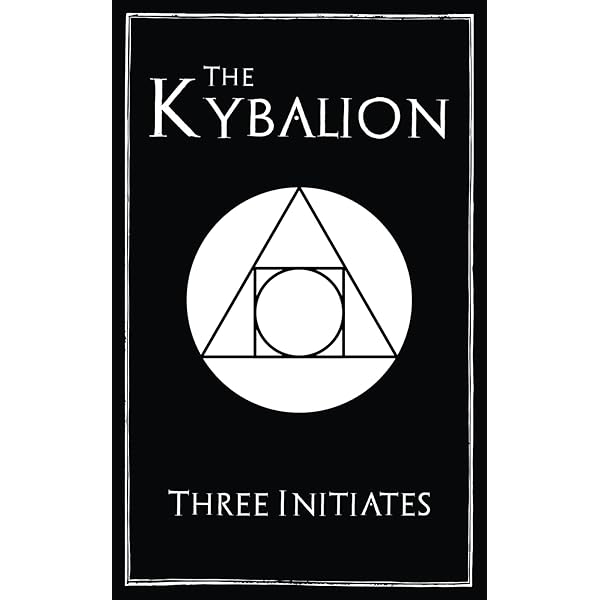 The Kybalion: Centenary Edition: Hermetic Philosophy : Three