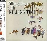 FILLING TIME WITH KILLING TIME