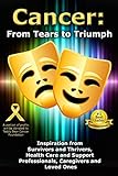 Cancer: From Tears to Triumph