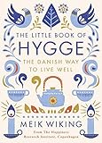 The Little Book of Hygge: The Danish Way to Liv...