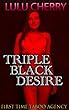 Triple Black Desire, an Erotic Novella (First Time Taboo Agency Book 1) (English Edition)