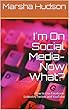I'm On Social Media-Now What?: How to Use Facebook, Linkedin, Twitter and YouTube (English Edition)