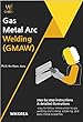 Gas Metal Arc Welding: GMAW (English Edition)