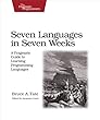 Seven Languages in Seven Weeks: A Pragmatic Guide to Learning Programming Languages (Pragmatic Programmers)