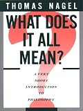 What Does It All Mean?: A Very Short Introduction to Philosophy (English Edition)