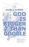 God is Bigger than Google (English Edition)
