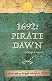 1692: Pirate Dawn: A tale of treachery, betrayal and high seas adventure.