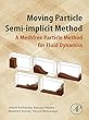 Moving Particle Semi-implicit Method: A Meshfree Particle Method for Fluid Dynamics