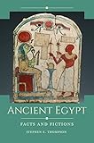Ancient Egypt: Facts and Fictions