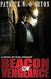 Beacon of Vengeance: A Novel of Nazi Germany (Corridor of Darkness)