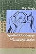 Spotted Goddesses: Dalit Women's Agency-narratives on Caste and Gender Violence (Contributions to Transnational Feminism)